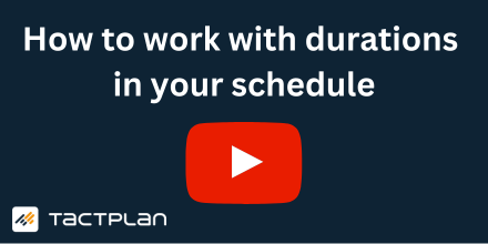 How to work with durations in Tactplan
